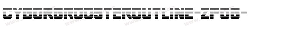 CyborgRoosterOutline-zPoG字体转换