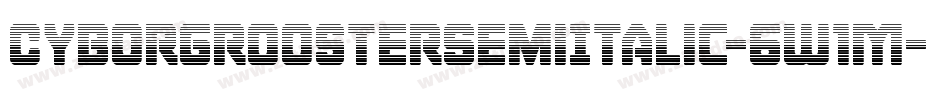 CyborgRoosterSemiItalic-6W1M字体转换