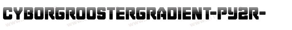 CyborgRoosterGradient-pY2R字体转换