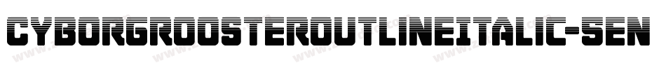 CyborgRoosterOutlineItalic-5enx字体转换