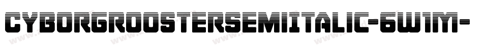 CyborgRoosterSemiItalic-6W1M字体转换
