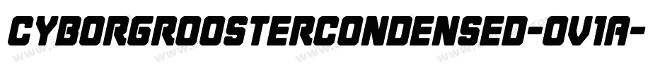 CyborgRoosterCondensed-Ov1A字体转换