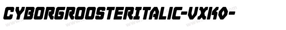 CyborgRoosterItalic-VXK0字体转换