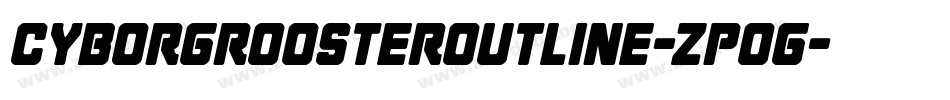 CyborgRoosterOutline-zPoG字体转换
