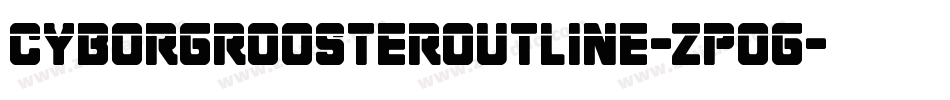 CyborgRoosterOutline-zPoG字体转换