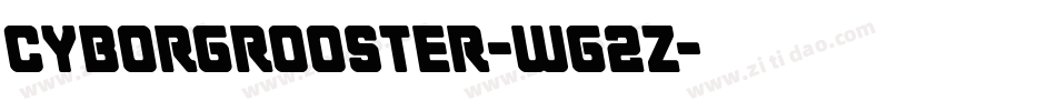 CyborgRooster-Wg2z字体转换