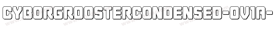 CyborgRoosterCondensed-Ov1A字体转换