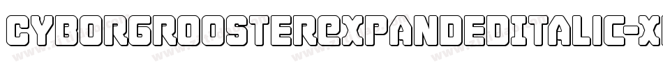 CyborgRoosterExpandedItalic-xmX8字体转换