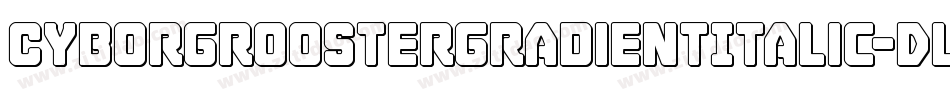 CyborgRoosterGradientItalic-DlPd字体转换