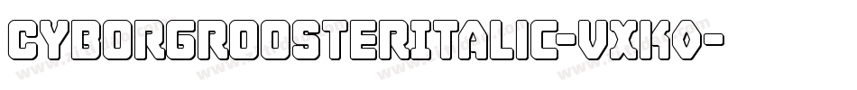 CyborgRoosterItalic-VXK0字体转换