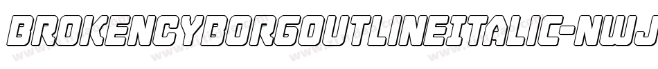 BrokenCyborgOutlineItalic-nWJ1字体转换