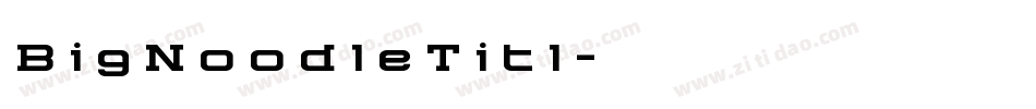 BigNoodleTitl字体转换