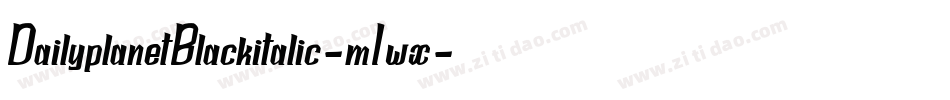 DailyplanetBlackitalic-m1wx字体转换