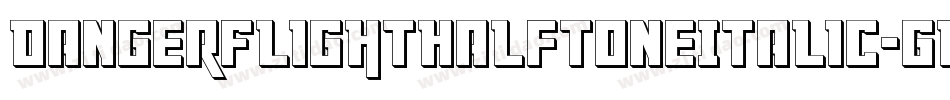 DangerFlightHalftoneItalic-gKXp字体转换