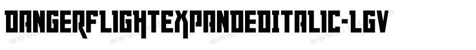 DangerFlightExpandedItalic-LgvE字体转换