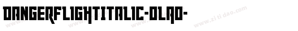 DangerFlightItalic-oLAo字体转换