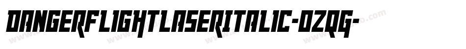 DangerFlightLaserItalic-0ZqG字体转换