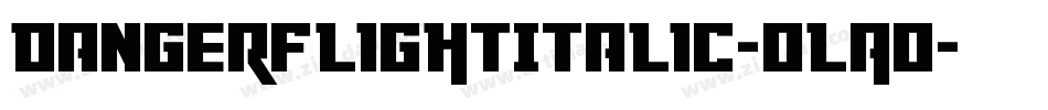 DangerFlightItalic-oLAo字体转换