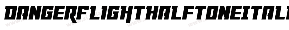 DangerFlightHalftoneItalic-gKXp字体转换