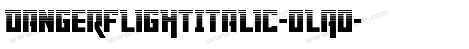 DangerFlightItalic-oLAo字体转换