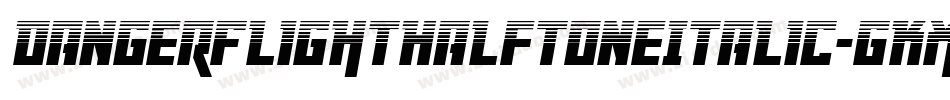 DangerFlightHalftoneItalic-gKXp字体转换