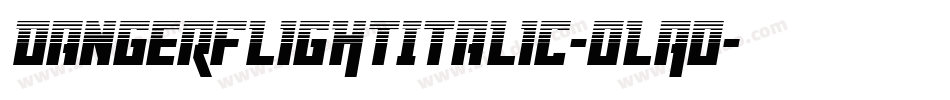 DangerFlightItalic-oLAo字体转换
