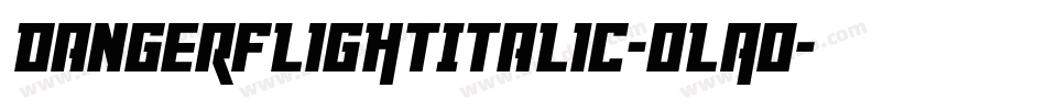 DangerFlightItalic-oLAo字体转换