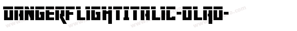 DangerFlightItalic-oLAo字体转换