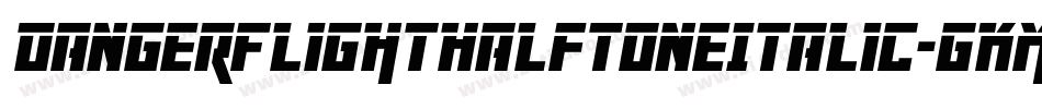 DangerFlightHalftoneItalic-gKXp字体转换