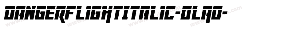 DangerFlightItalic-oLAo字体转换