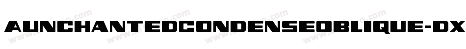 AunchantedCondenseOblique-dxxV字体转换