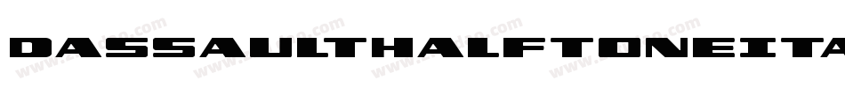 DassaultHalftoneItalic-L6eZ字体转换