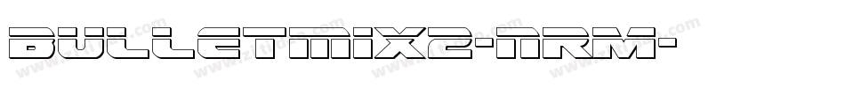 Bulletmix2-nrM字体转换