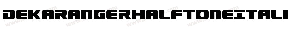 DekarangerHalftoneItalic-1W0j字体转换