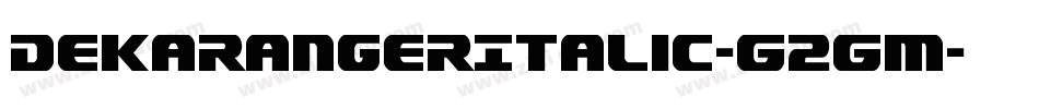 DekarangerItalic-G2Gm字体转换