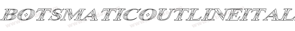 BotsmaticOutlineItalic-Ox2p字体转换