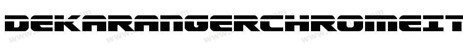 DekarangerChromeItalic-nz6R字体转换