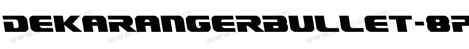 DekarangerBullet-8p3Z字体转换