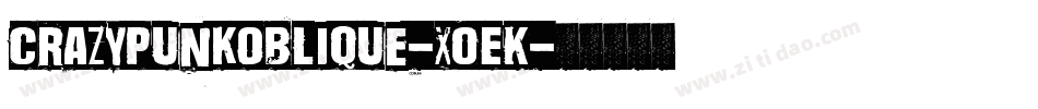 CrazyPunkOblique-X0EK字体转换