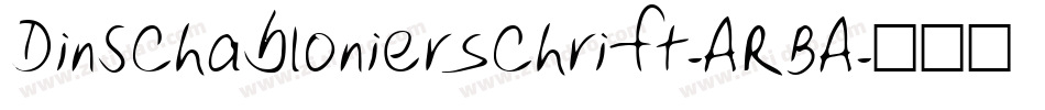 DinSchablonierschrift-ARBA字体转换
