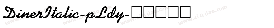 DinerItalic-pLdy字体转换