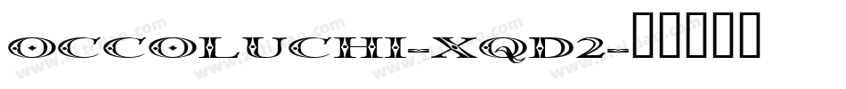 Occoluchi-Xqd2字体转换