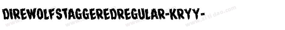 DireWolfStaggeredRegular-Kryy字体转换