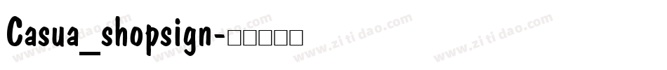 Casua_shopsign字体转换