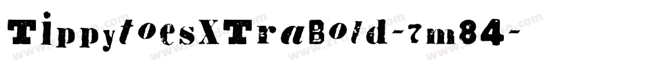 TippytoesXTraBold-7m84字体转换