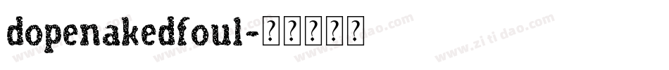 dopenakedfoul字体转换