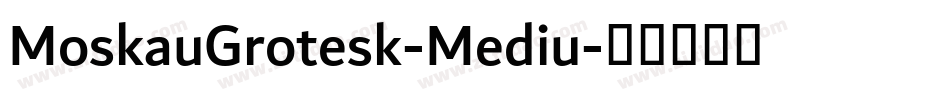MoskauGrotesk-Mediu字体转换