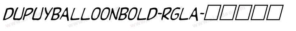 DupuyballoonBold-rglA字体转换