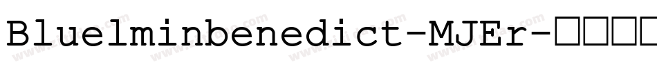 Bluelminbenedict-MJEr字体转换