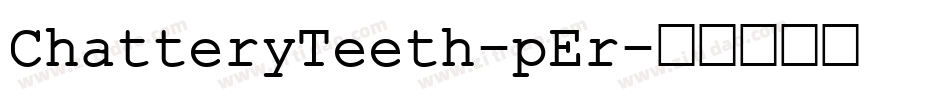ChatteryTeeth-pEr字体转换